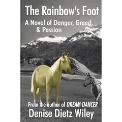 The Rainbow's Foot: A Novel of Danger, Greed, & Passion