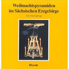 Weihnachtspyramiden im S�chsischen Erzgebirge, in 2 Bdn., Bd.2, Osterzgebirge: TEIL 2