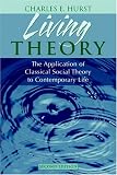 Living Theory: The Application of Classical Social Theory to Contemporary Life (2nd Edition)