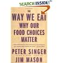 The Way We Eat: Why Our Food Choices Matter