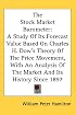 The Stock Market Barometer: A Study Of Its Forecast Value Based On Charles H. Dow's Theory Of The Price Movement, With An Analysis Of The Market And Its History Since 1897