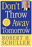 Don't Throw Away Tomorrow : Living God's Dream for Your Life