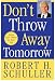Don't Throw Away Tomorrow: Living God's Dream for Your Life