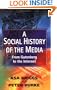 A Social History of the Media: From Gutenberg   to the Internet