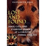 Lost and Found: Dogs, Cats, and Everyday Heroes at a Country Animal Shelter