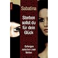 Sterben sollst du f�r dein Gl�ck: Gefangen zwischen zwei Welten