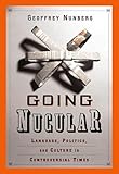 Going Nucular: Language, Politics. and Culture in Confrontational Times