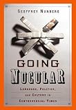 Going Nucular: Language, Politics, and Culture in Controversial Times