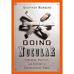 Going Nucular: Language, Politics and Culture in Confrontational Times
