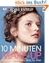 10 Minuten Make-up: 50 komplette Looks, Step-by-Step