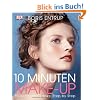 10 Minuten Make-up: 50 komplette Looks, Step-by-Step