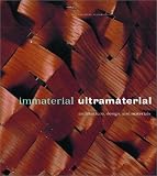 Immaterial/Ultramaterial: Architecture, Design, and Materials (Millennium Matters)
