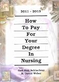 How to Pay for Your Degree in Nursing 2011-2013