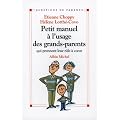 Petit manuel � l'usage des grands-parents qui prennent leur r�le � coeur
