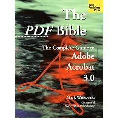 The PDF Bible: The Complete Guide to Adobe Acrobat 3.0