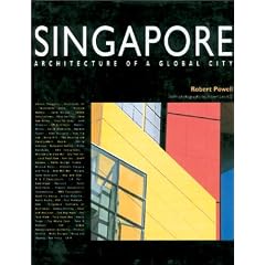 Singapore: Architecture of a Global City