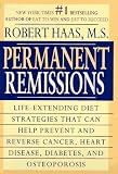 Permanent Remissions : Life-Extending Diet Stategies That Can Help Prevent and Reverse Cancer, Heart Disease, Diabets, and Osteoporosis