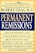 Book Permanent Remissions : Life-Extending Diet Stategies That Can Help Prevent and Reverse Cancer, Heart Disease, Diabets, and Osteoporosis