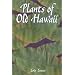 Plants of Old Hawaii
