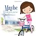 Maybe (A Little Zen for Little Ones) (Mom's Choice Awards Silver Medal Winner)