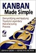Kanban Made Simple: Demystifying and Applying Toyota's Legendary Manufacturing Process