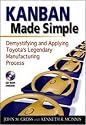 KANBAN Made Simple - Demystifying and Applying Toyota's Legendary Manufacturing Process