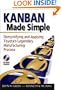 Kanban Made Simple: Demystifying and Applying Toyota's Legendary Manufacturing Process