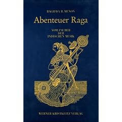 Abenteuer Raga. Vom Zauber der indischen Musik