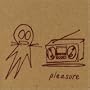 Pleasure