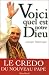 Voici quel est notre Dieu : Croire et vivre aujourd'hui