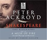 Shakespeare: Muse of Fire: Successful Playwright and Businessman (c. 1595 - Opening of the Globe) v. 3: The Biography