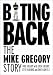 Biting Back: The Mike Gregory Story