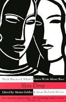 Skin Deep: Black Women & White Women Write about Race