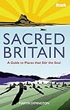Sacred Britain : a guide to places that stir the soul