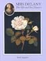 Mrs. Delaney: Her Life and Her Flowers