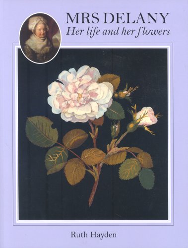 Mrs. Delany: Her Life and Her Flowers