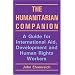 The Humanitarian Companion: A Guide for International Aid, Development and Human Rights Workers