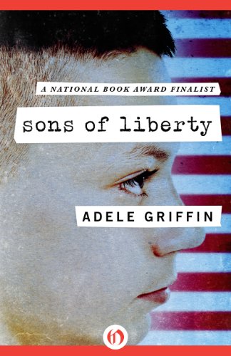 Sons of Liberty, by Adele Griffin Sons of Liberty, by Adele Griffin
