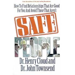Safe People: How to Find Relationships That Are Good for You and Avoid Those That Aren't