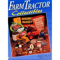 Farm Tractor Collectibles by Nick Cedar, Kurt Aumann and Lee Klancher