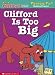 Books : Clifford is too big (Clifford the big red dog)