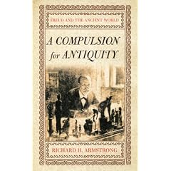 A Compulsion for Antiquity: Freud and the Ancient World (Cornell Studies in the History of Psychiatry)