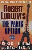 Robert Ludlum's The Paris Option (A Covert-One Novel)