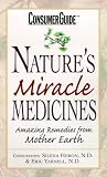 Nature's Miracle Medicines: Amazing Remedies from Mother Earth
