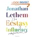 The Ecstasy of Influence: Nonfictions, Etc.