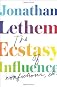 The Ecstasy of Influence: Nonfictions, Etc.