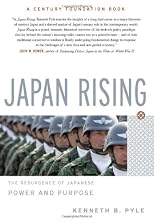 Japan Rising: The Resurgence of Japanese Power And Purpose