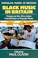 Black Music in Britain: Essays on the Afro-Asian Contribution to Popular Music (Popular Music in Britain)