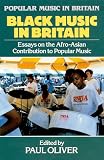Black Music in Britain: Essays on the Afro-Asian Contribution to Popular Music (Popular Music in Britain)