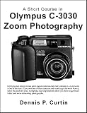 A Short Course in Olympus Camedia C-3030 Photography